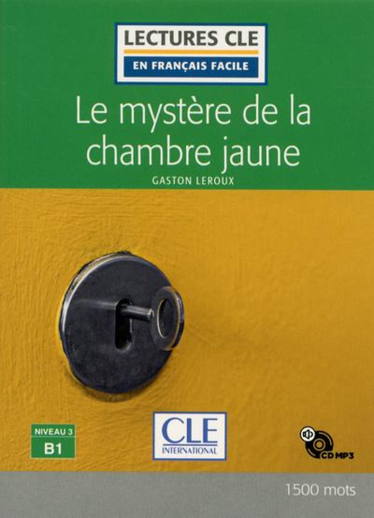 LE MYSTERE DE LA CHAMBRE JAUNE - LECTURE NIVEAU B1 + CD 2ED - LEROUX GASTON - NC