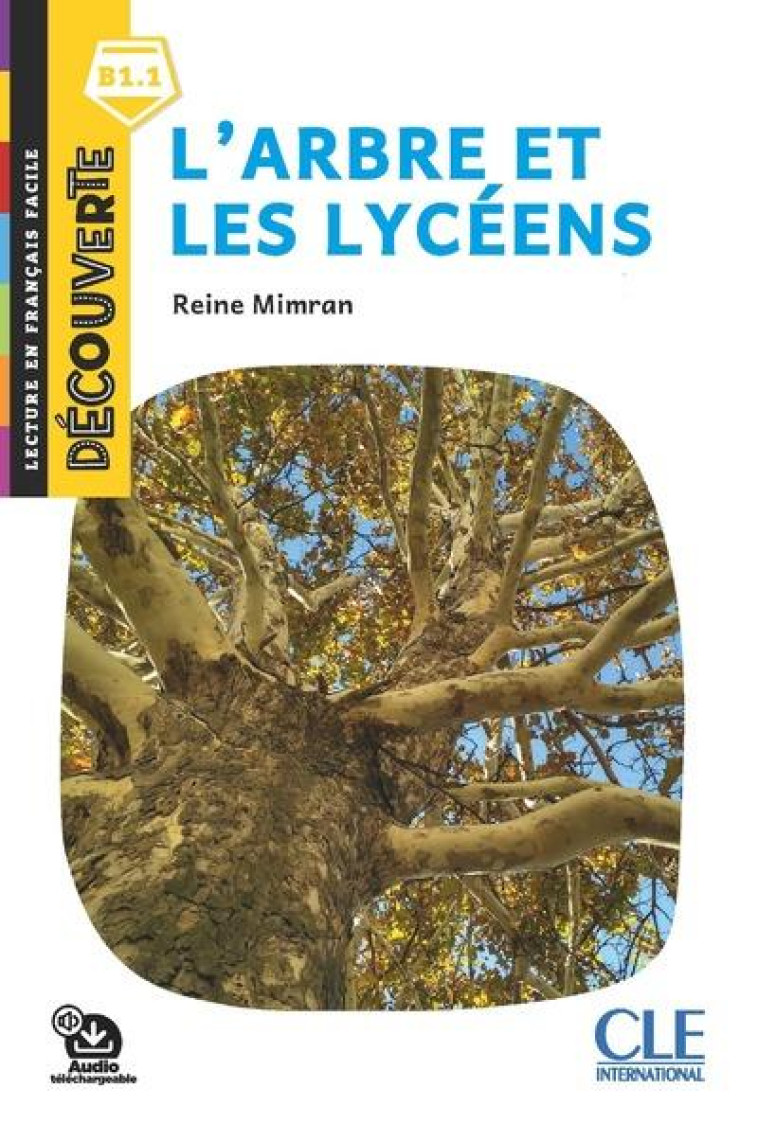 DECOUVERTE NIVEAU 5 - L-ARBRE ET LES LYCEENS 2ED - MIMRAN REINE - CLE INTERNAT