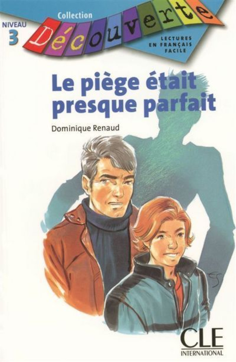 LE PIEGE ETAIT PRESQUE PARFAIT - Dominique Renaud - CLE INTERNAT