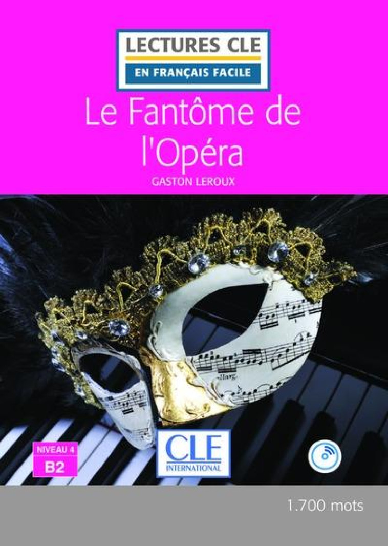 LE FANTOME DE L-OPERA FLE LECTURE FACILE + CD AUDIO 2E EDITION - LEROUX - CLE international