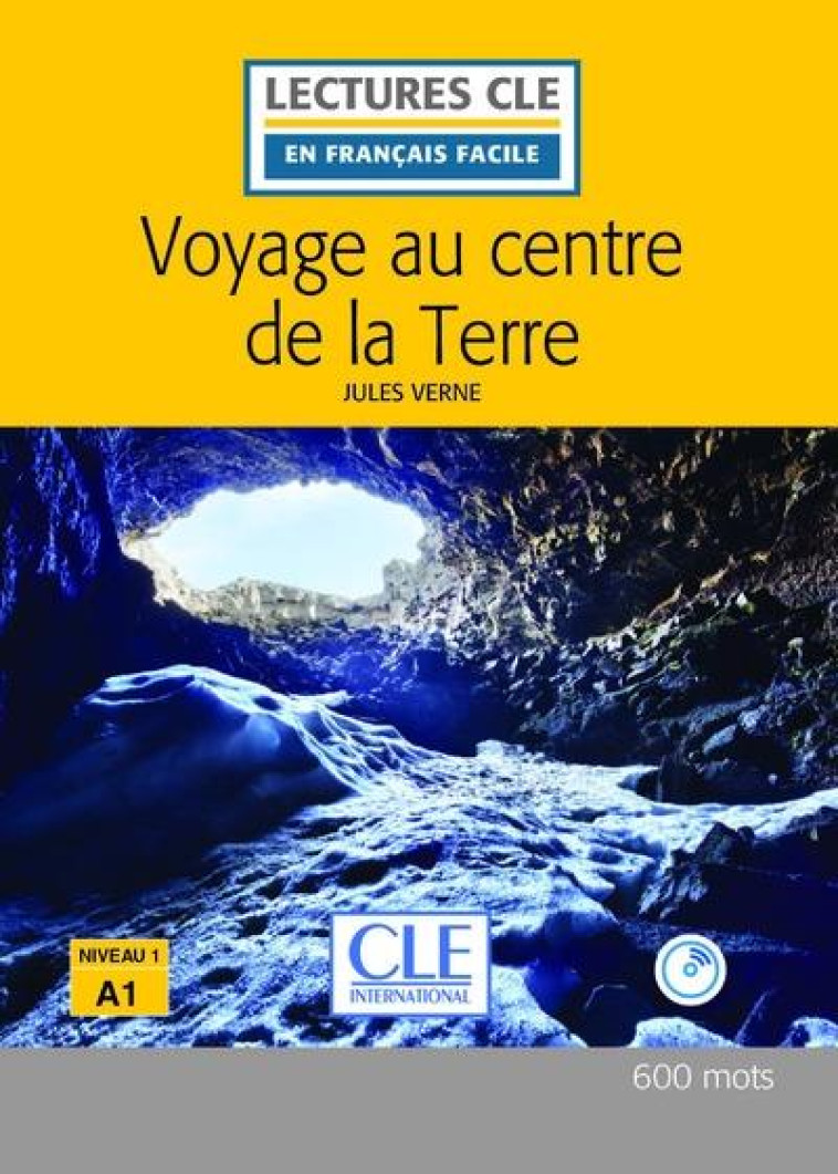 VOYAGE AU CENTRE DE LA TERRE LECTURE FLE + CD 2EME EDITION - VERNE JULES - CLE international