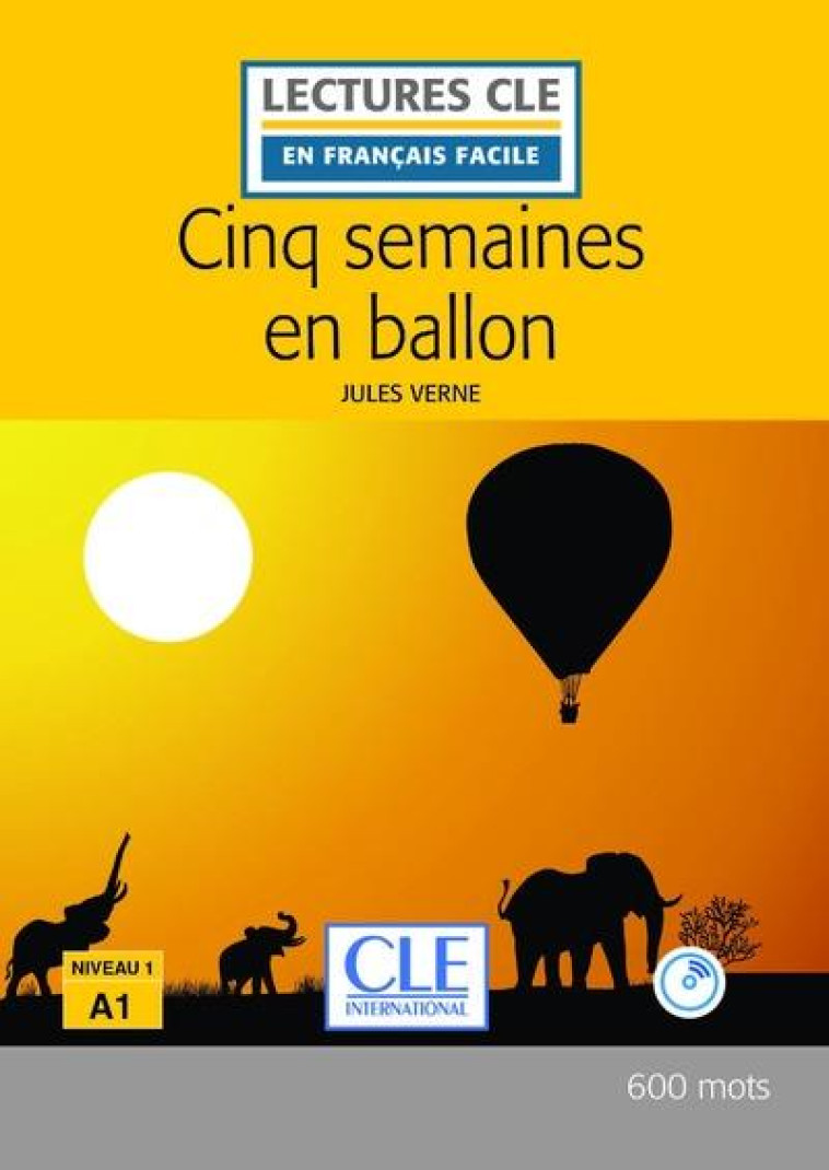 CINQ SEMAINES EN BALLON LECTURE FLE + CD AUDIO 2E EDITION - VERNE JULES - CLE international