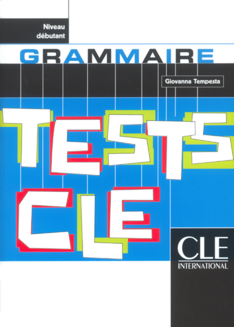 TESTS GRAMMAIRE DEBUTANT - Giovanna Tempesta - CLE INTERNAT