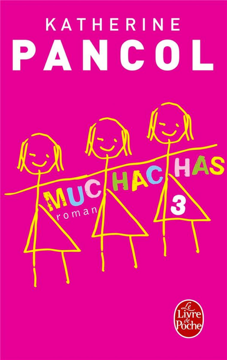 MUCHACHAS (TOME 3) - PANCOL KATHERINE - Le Livre de poche