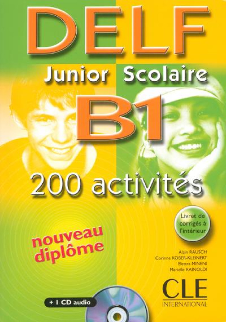 NOUVEAU DELF JUNIOR SCOLAIRE B1 200 ACTIVITES + 1CD AUDIO NOUVEAU DIPLOME + LIVRET CORRIGES - RAUSCH/MINENI - NATHAN