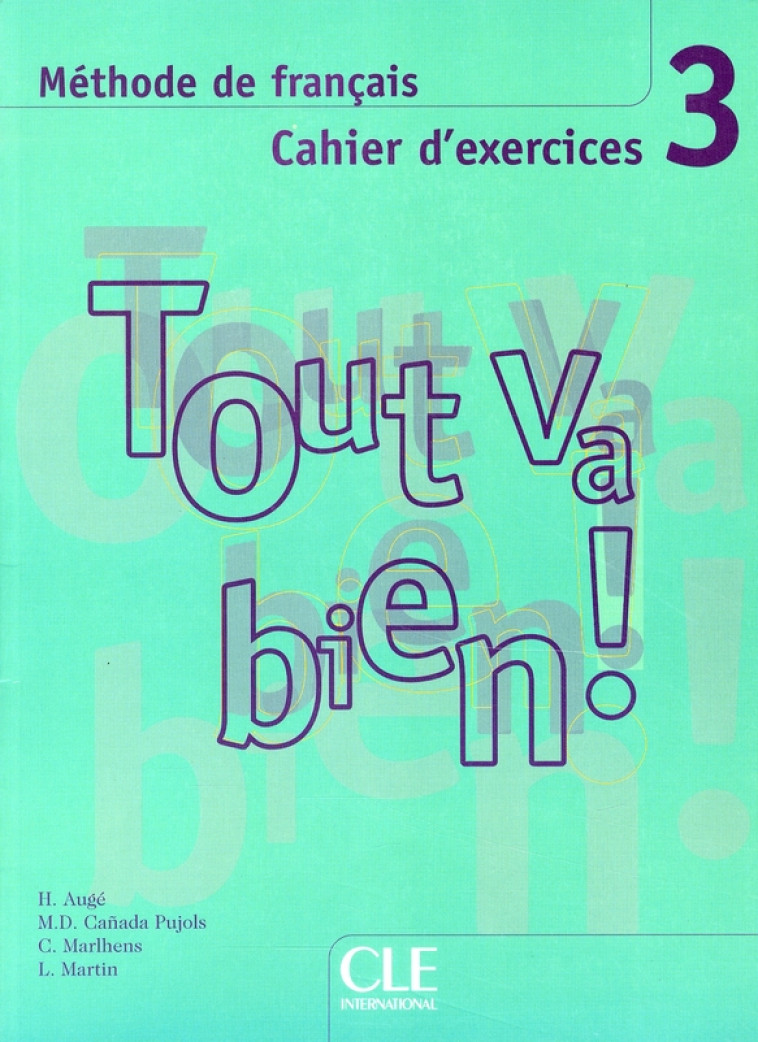 TOUT VA BIEN NIV 3 CAHIER D-EXERCICES + CD AUDIO DE FRANCAIS - AUGE/CANADA-PUJOLS - NATHAN