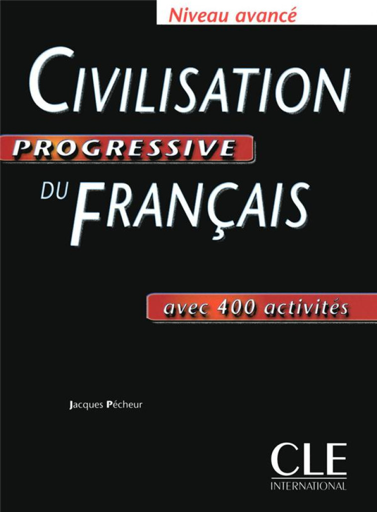 CIVILISATION PROGRESSIVE DU FRANCAIS AVANCE - PECHEUR JACQUES - NATHAN