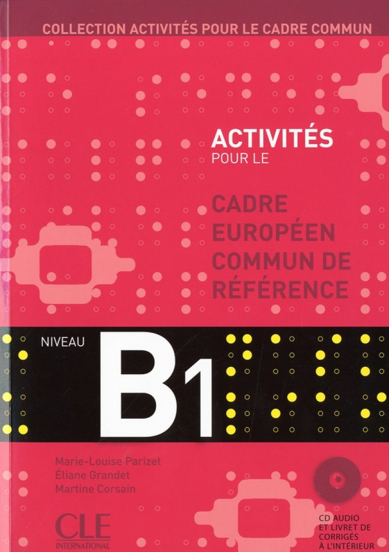 CADRE EUROPEEN B1 ELEVE CD AUDIO ET LIVRET DE CORRIGES A L-INTERIEUR - PARIZET/GRANDET - NATHAN