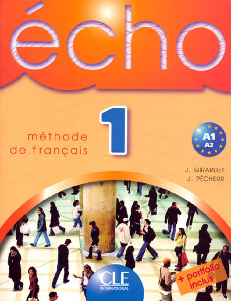 ECHO NIVEAU 1 A1 A2 ELEVE METHODE DE FRANCAIS + PORTOFOLIO INCLUS - GIRARDET/PECHEUR - NATHAN