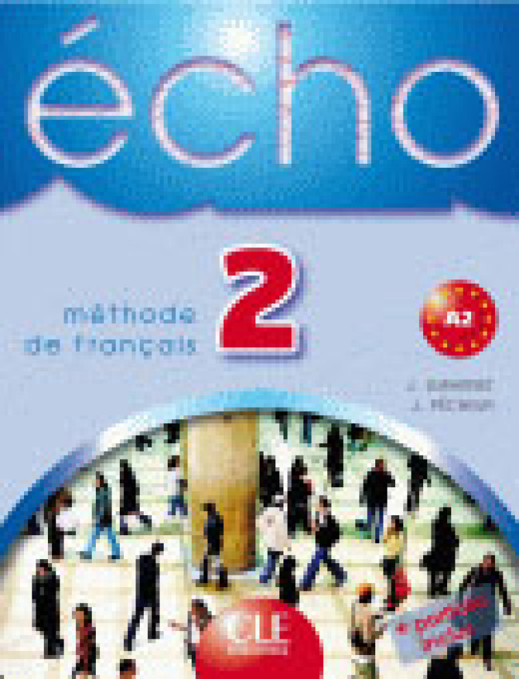 ECHO NIVEAU 2 A2 ELEVE METHODE DE FRANCAIS - GIRARDET/PECHEUR - NATHAN