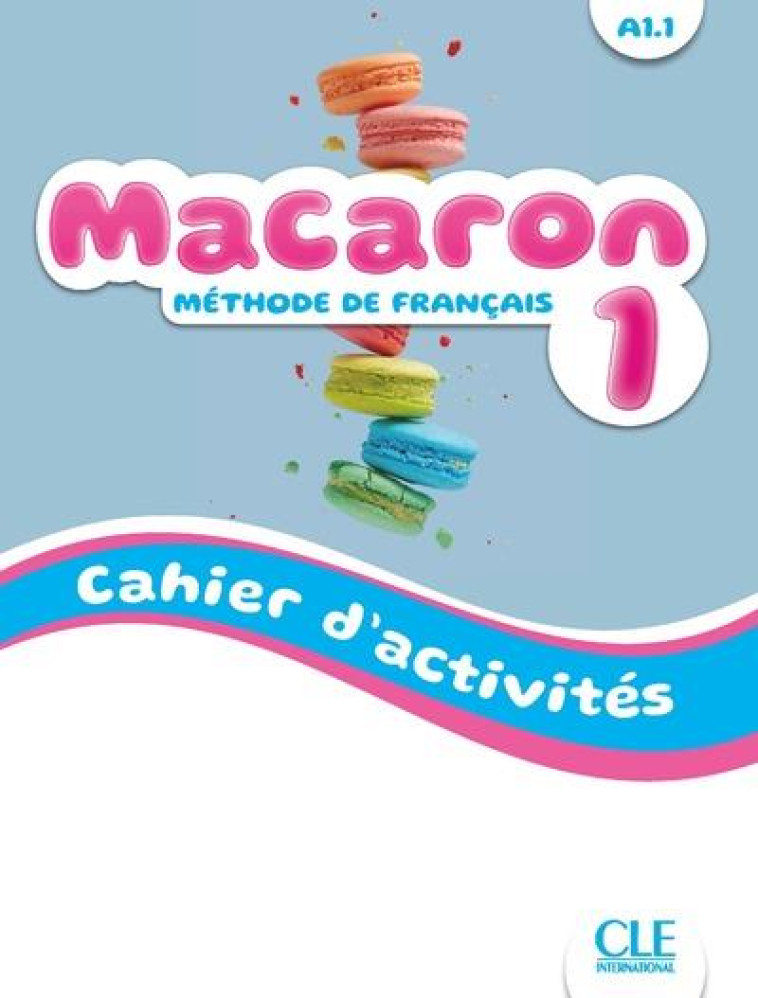 MACARON NIVEAU 1 CAHIER D-ACTIVITES - METHODE DE FRANCAIS - RUBIO PEREZ/PAYET - NC