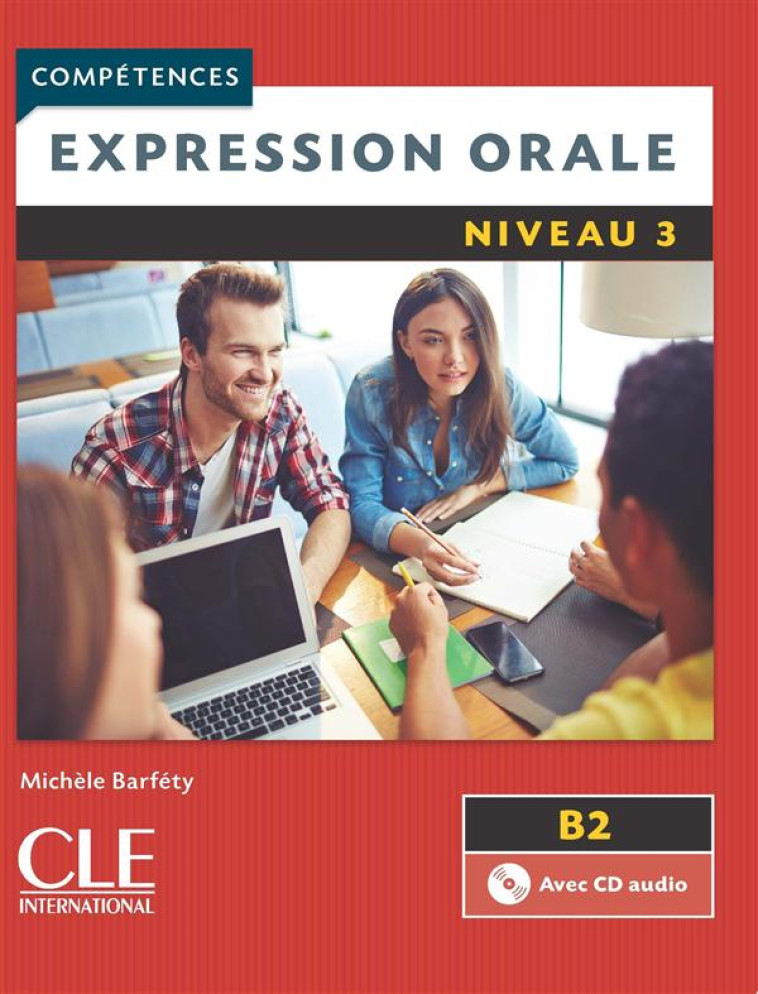 EXPRESSION ORALE FLE NIVEAU 3 + CD AUDIO 2E EDITION - BARFETY MICHELE - CLE international