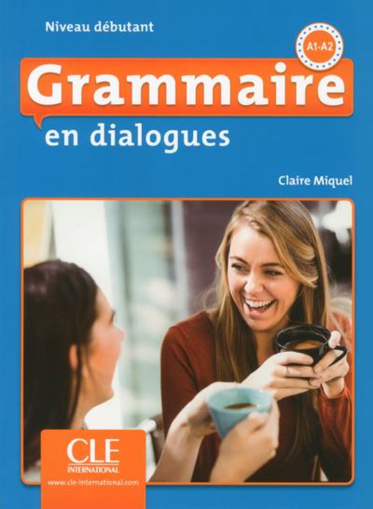 GRAMMAIRE EN DIALOGUES - NIVEAU DEBUTANT + CD 2ED - MIQUEL CLAIRE - CLE INTERNAT