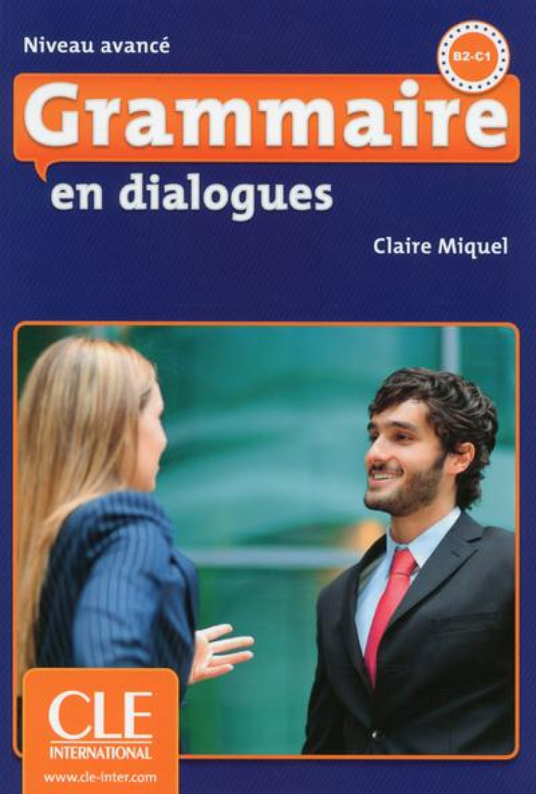 EN DIALOGUES GRAMMAIRE AVANCE + CD AUDIO - MIQUEL CLAIRE - CLE international