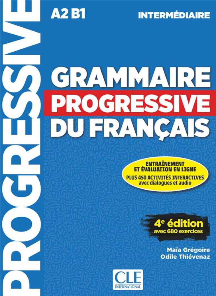 GRAMMAIRE PROGRESSIVE DU FRANCAIS INTERMEDIAIRE 4E EDITION - GREGOIRE/THIEVENAZ - CLE international