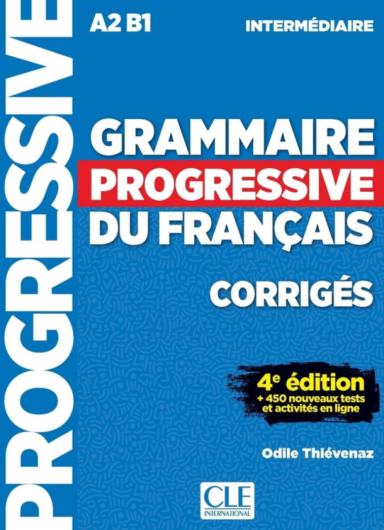 GRAMMAIRE PROGRESSIVE INTERMEDIAIRE CORRIGES 4E ED. - THIEVENAZ ODILE - CLE international