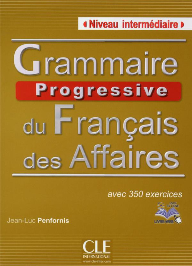 GRAMMAIRE PROGRESSIVE DU FRANCAIS DES AFFAIRES NIVEAU INTERMEDIARE + CD AUDIO - COLLECTIF - CLE international