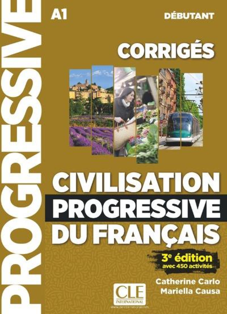 CIVILISATION PROGRESSIVE DU FRANCAIS DEBUTANT CORRIGES A1 3EME EDITION AVEC 450 ACTIVITES - CARLO/CAUSA - NC