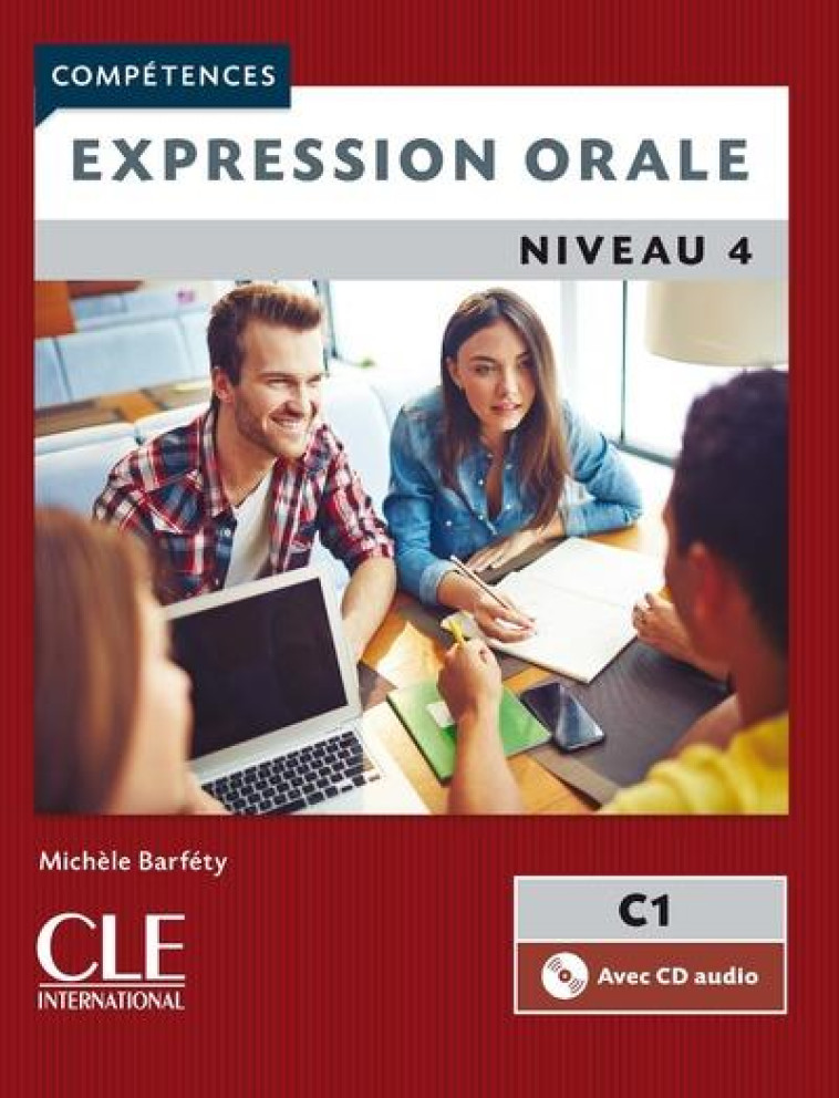 EXPRESSION ORALE NIV.4 + CD AUDIO 2EME EDITION - BARFETY MICHELE - CLE international