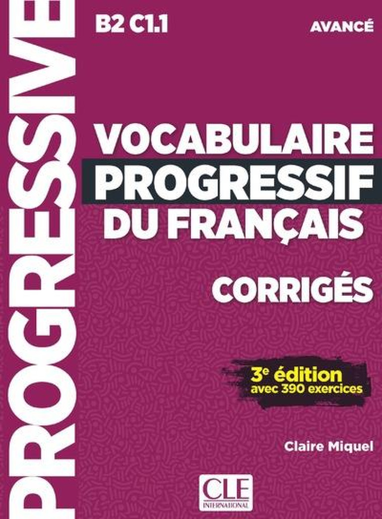 VOCABULAIRE PROGRESSIF DU FRANCAIS CORRIGES AVANCE 2EME EDITION - MIQUEL CLAIRE - NC