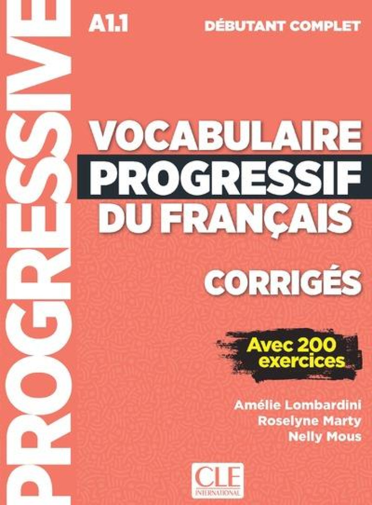 CORRIGES VOCABULAIRE PROGRESSIF NIVEAU DEBUTANT COMPLET NC - LOMBARDINI/MARTY - NC