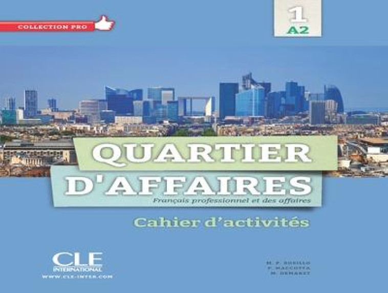 QUARTIER D-AFFAIRES A2 - CAHIER D-EXERCICES - DEMARET/MACCOTTA - CLE international