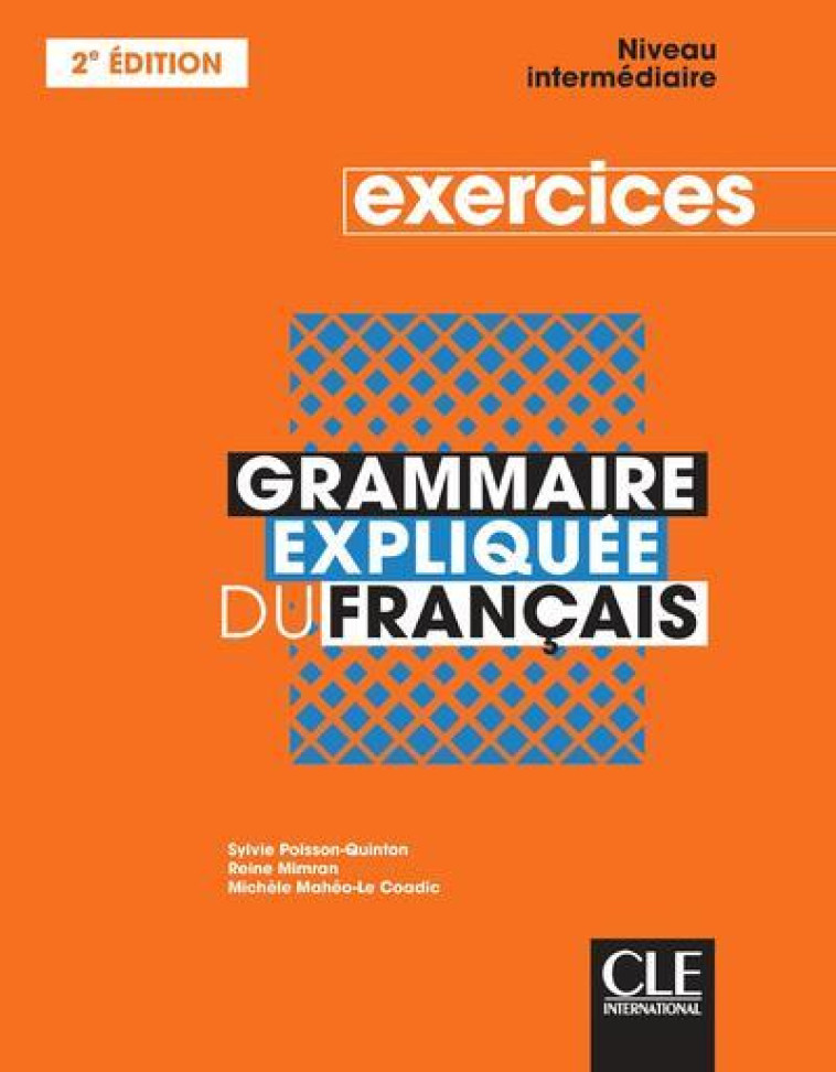 GRAMMAIRE EXPLIQUEE NIVEAU INTERMEDIAIRE EXERCICES + CD 2E ED. - POISSON-QUINTON - CLE INTERNAT