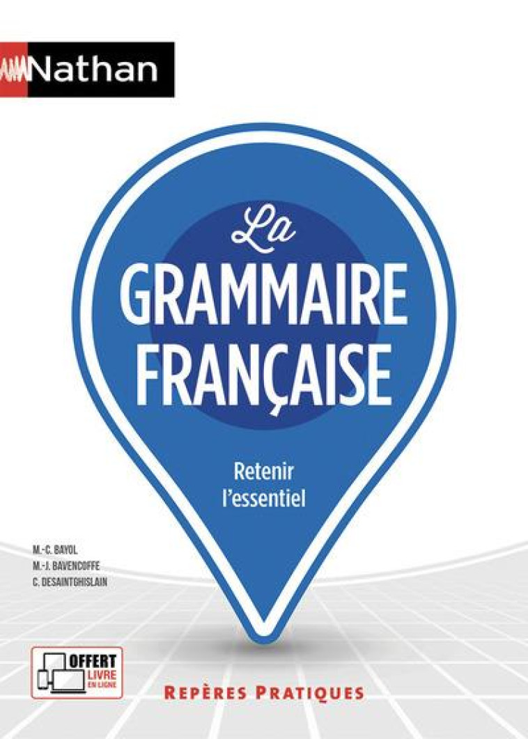 LA GRAMMAIRE FRANCAISE - REPERES PRATIQUES NUMERO 1 2020 - BAVENCOFFE/BAYOL - CLE INTERNAT