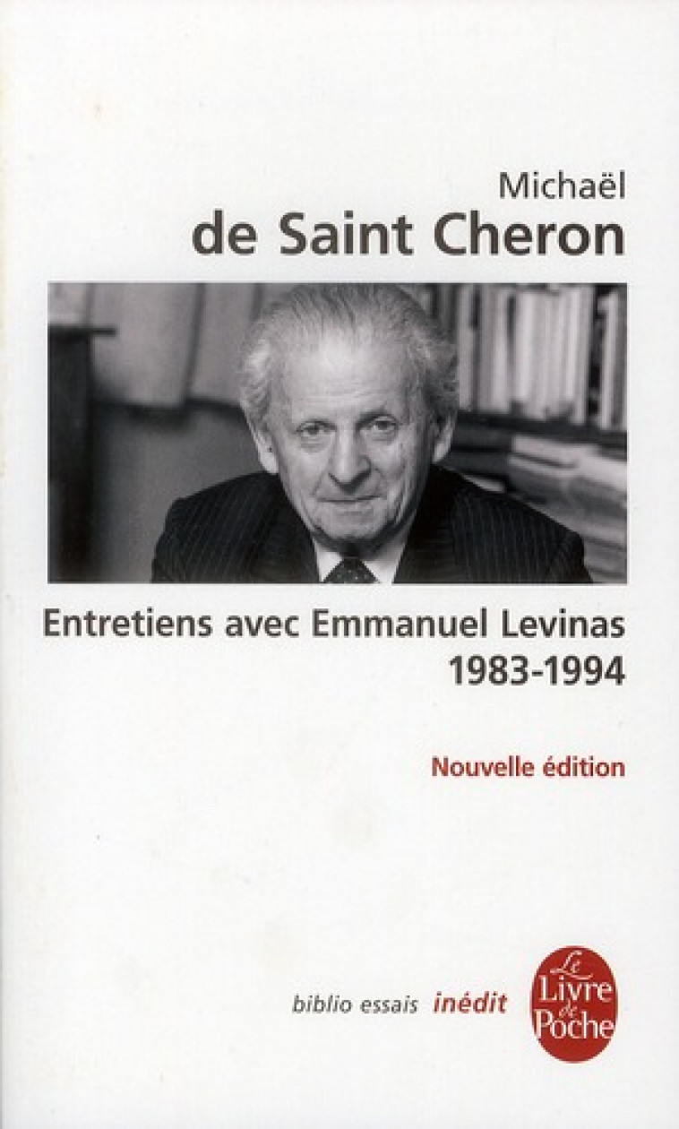 ENTRETIENS AVEC EMMANUEL LEVINAS 1983 - 1994 - SAINT-CHERON MICHAEL - LGF/Livre de Poche