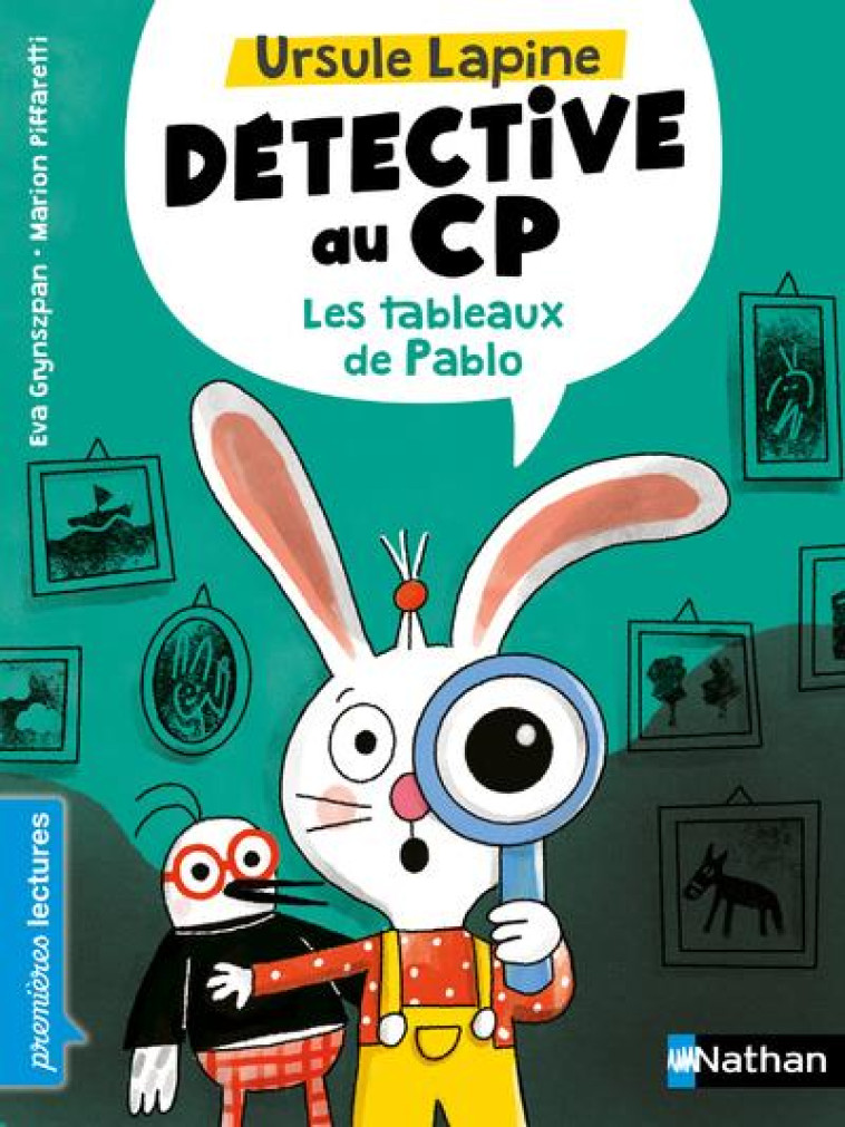 URSULE LAPINE, DETECTIVE AU CP : LES TABLEAUX DE PABLO - NIVEAU 1 - GRYNSZPAN/PIFFARETTI - CLE INTERNAT