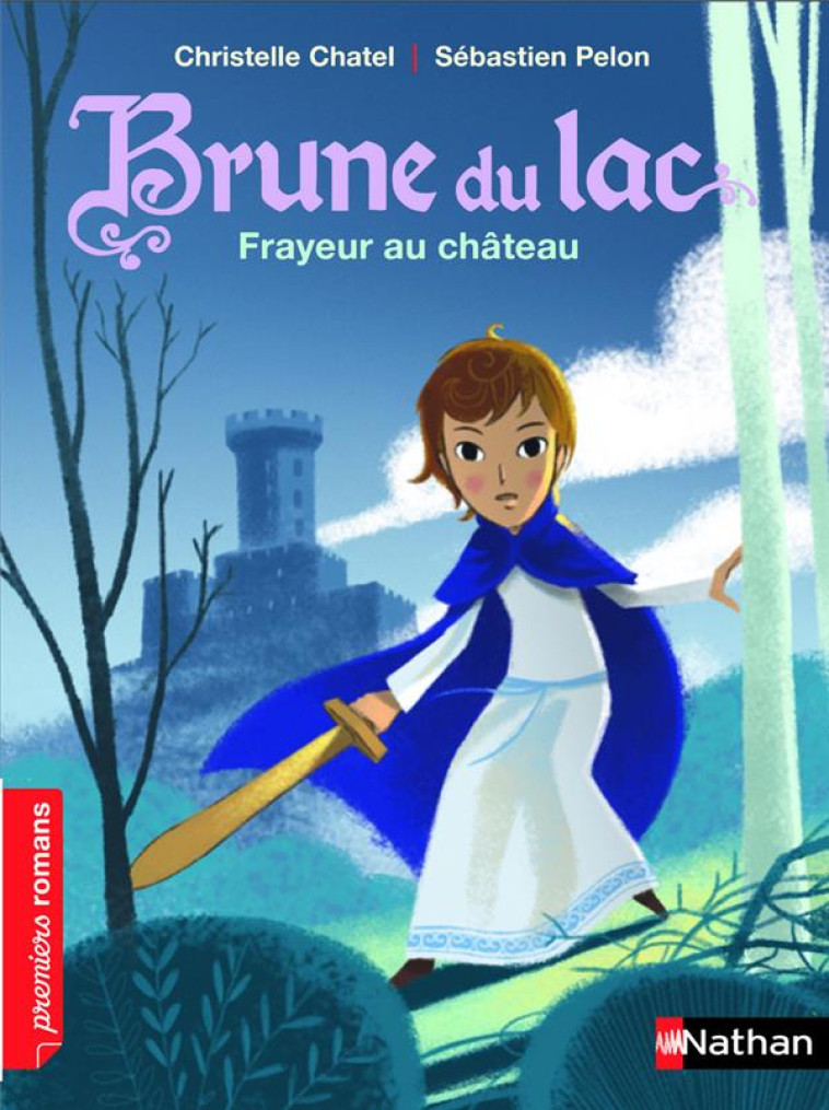 BRUNE DU LAC: FRAYEUR AU CHATEAU - CHATEL/PELON - Nathan Jeunesse