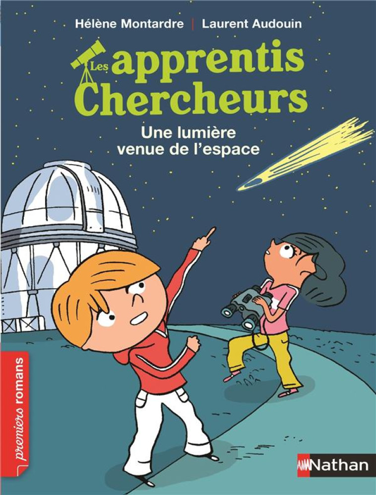 APPRENTIS CHERCHEURS: UNE LUMIERE VENUE DE L-ESPACE - MONTARDRE/AUDOIN - Nathan Jeunesse