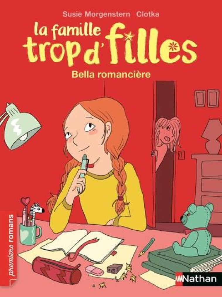 LA FAMILLE TROP D-FILLES : BELLA, ROMANCIERE - MORGENSTERN/CLOTKA - CLE INTERNAT