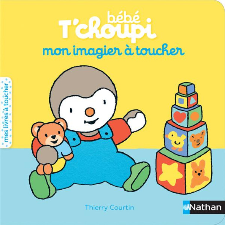 MON IMAGIER A TOUCHER - BEBE T-CHOUPI - COURTIN THIERRY - CLE INTERNAT