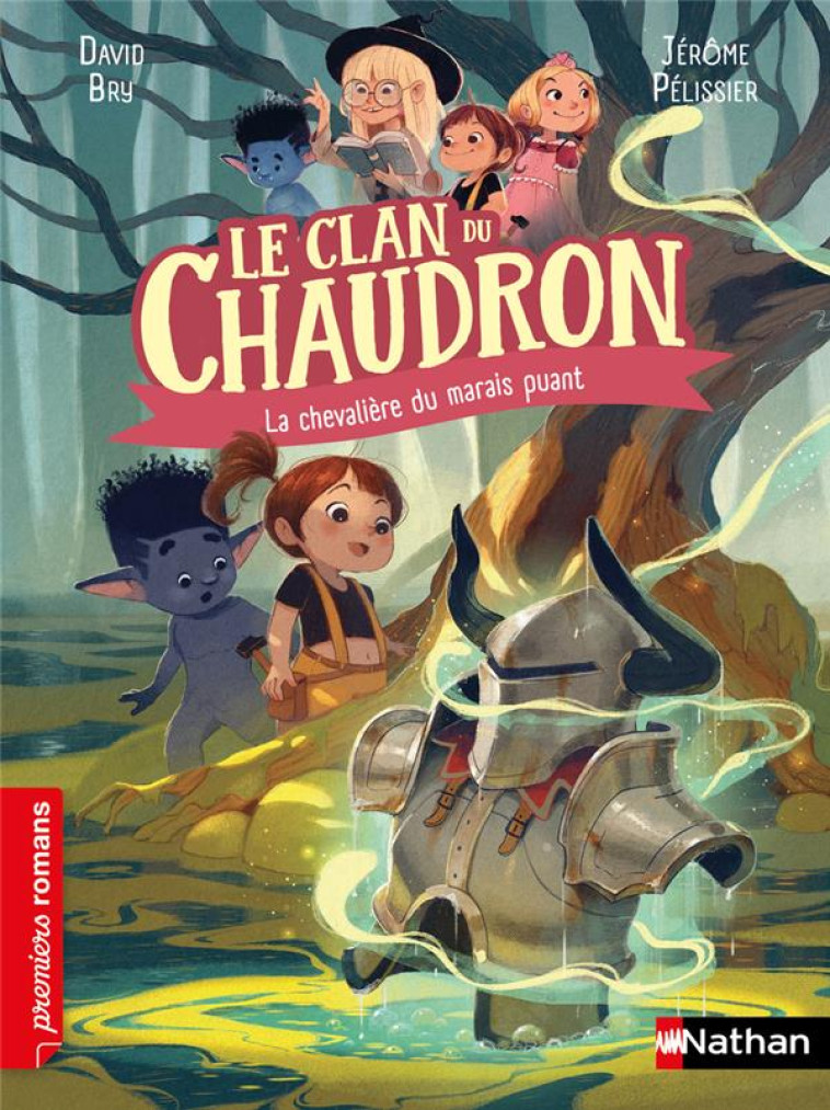 LE CLAN DU CHAUDRON : LA CHEVALIERE DES MARAIS PUANTS - BRY/PELISSIER - CLE INTERNAT