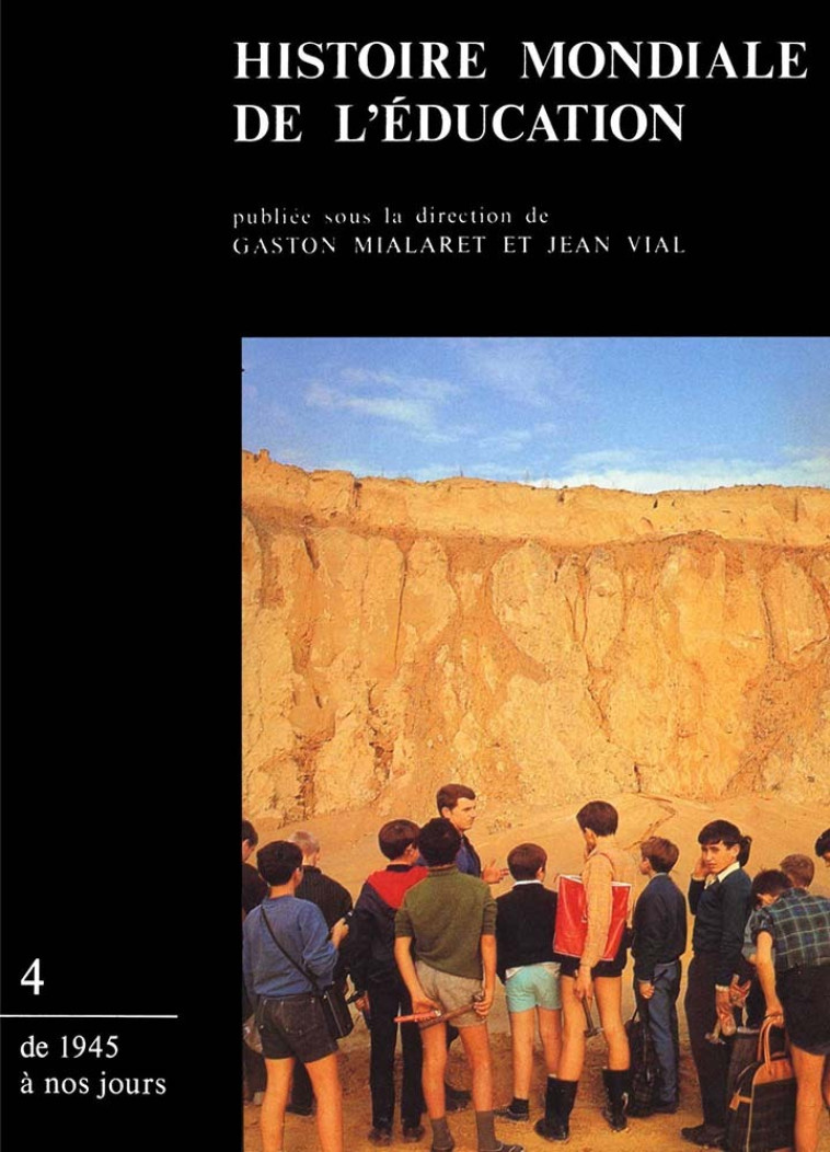 HISTOIRE MONDIALE DE L-EDUCATION. TOME 4 - Jean Vial - PUF