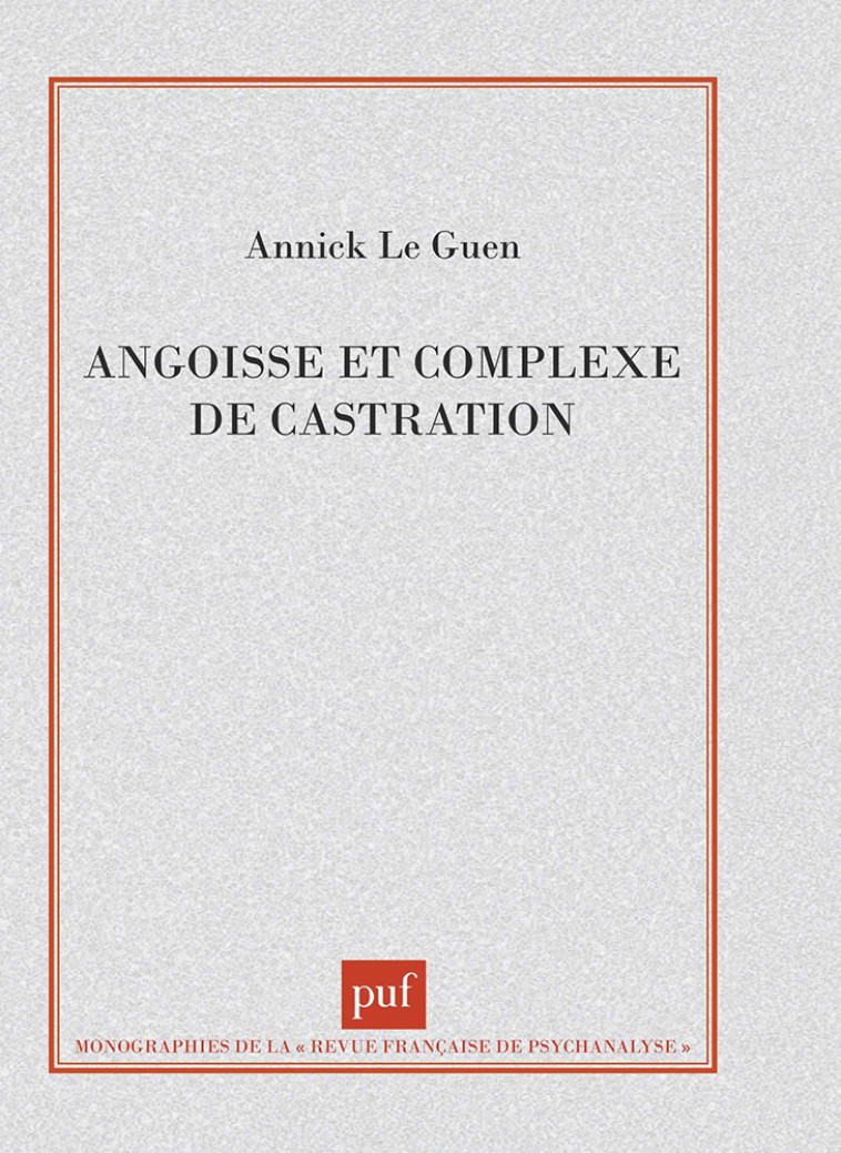 ANGOISSE ET COMPLEXE DE CASTRATION - Monique Cournut-Janin - PUF