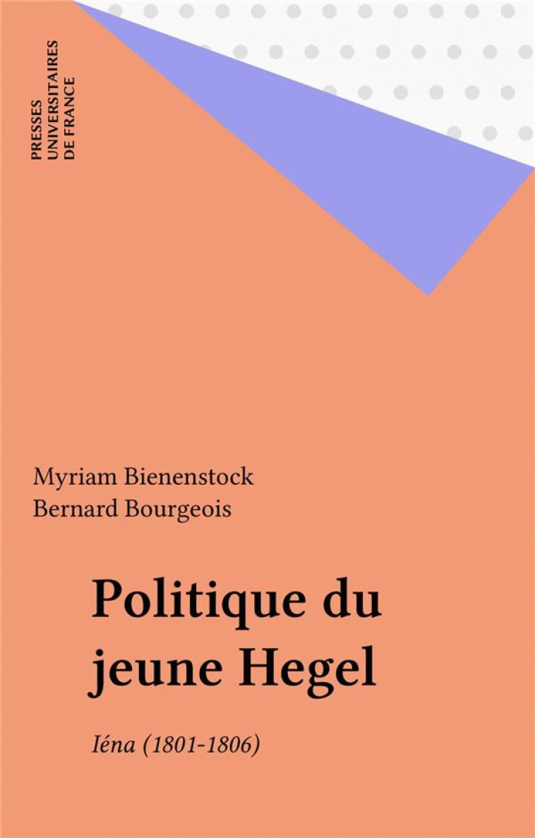 POLITIQUE DU JEUNE HEGEL - BIENENSTOCK MYRIAM - PUF