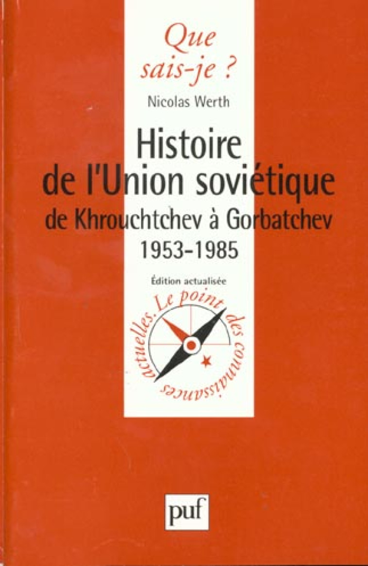 HISTOIRE DE L UNION SOVIETIQUE DE KHROUCHTCHEV A GORBATCHEV 1953-1985 - WERTH NICOLAS - PUF