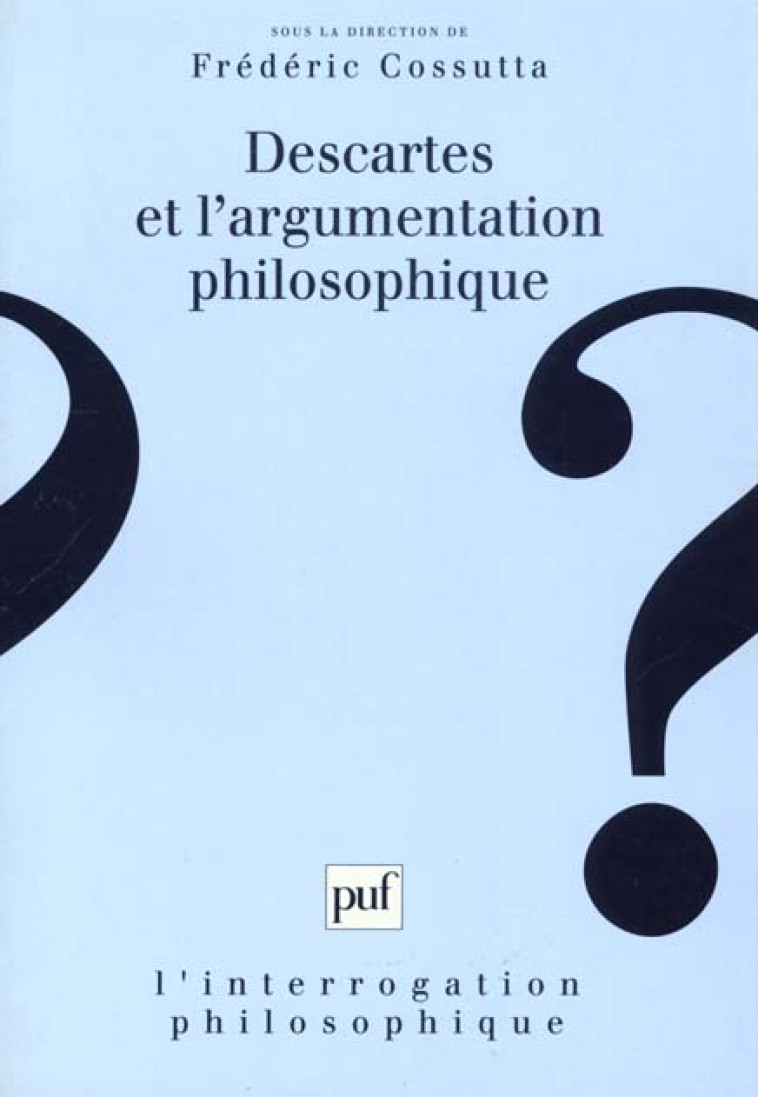 DESCARTES ET L-ARGUMENTATION PHILOSOPHIQUE - BORDRON/COSSUTTA - PUF