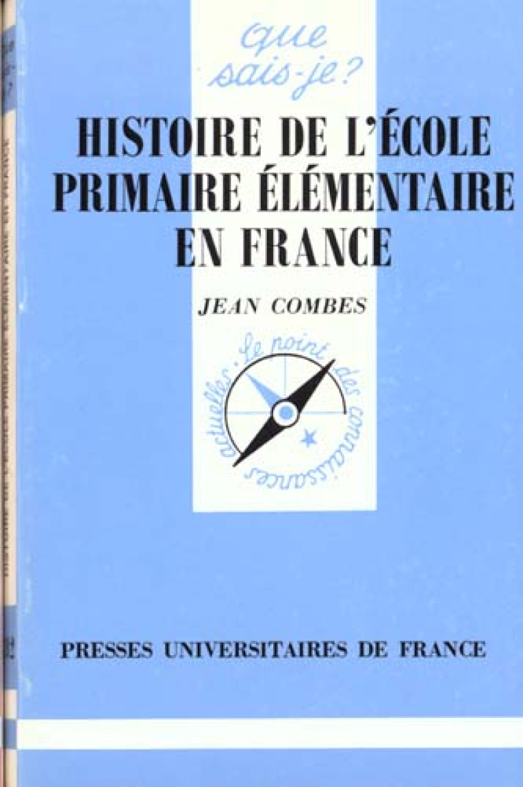 HIST DE L-ECOLE PRIMAIRE ELEM.FRANCE QSJ 3192 - COMBES J. - PUF