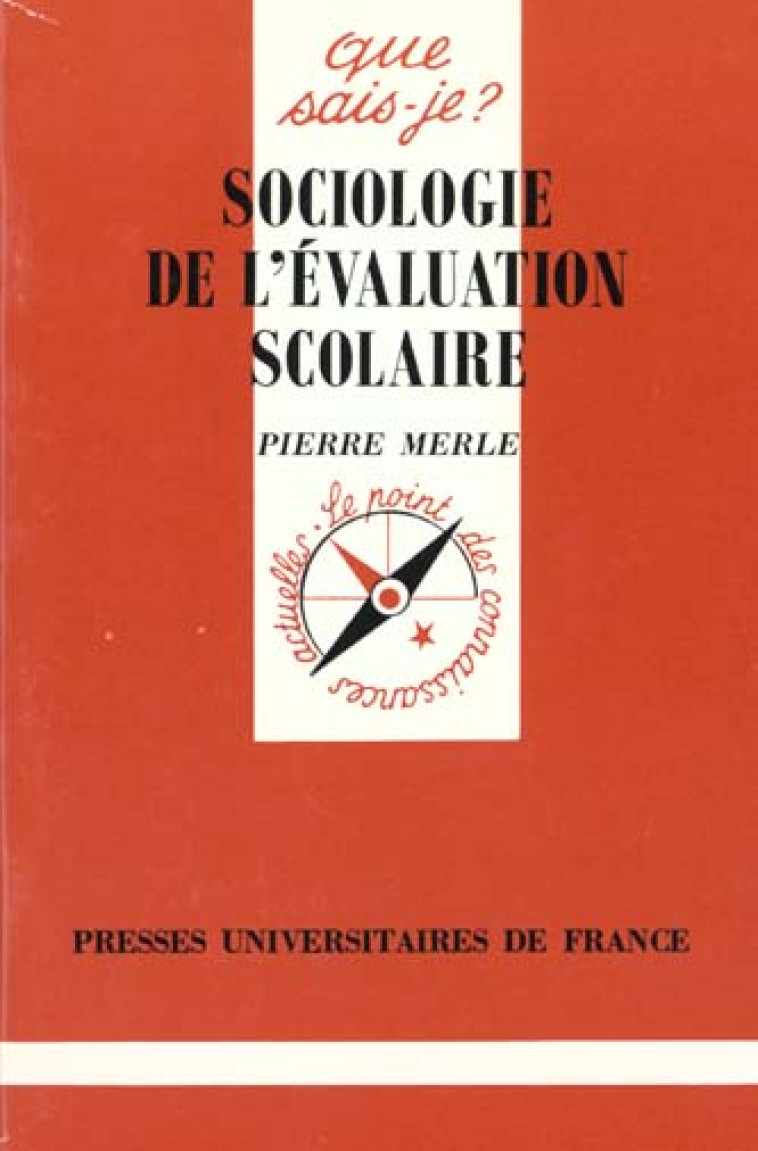 SOCIOLOGIE DE L-EVALUATION SCOLAIRE - MERLE PIERRE - PUF