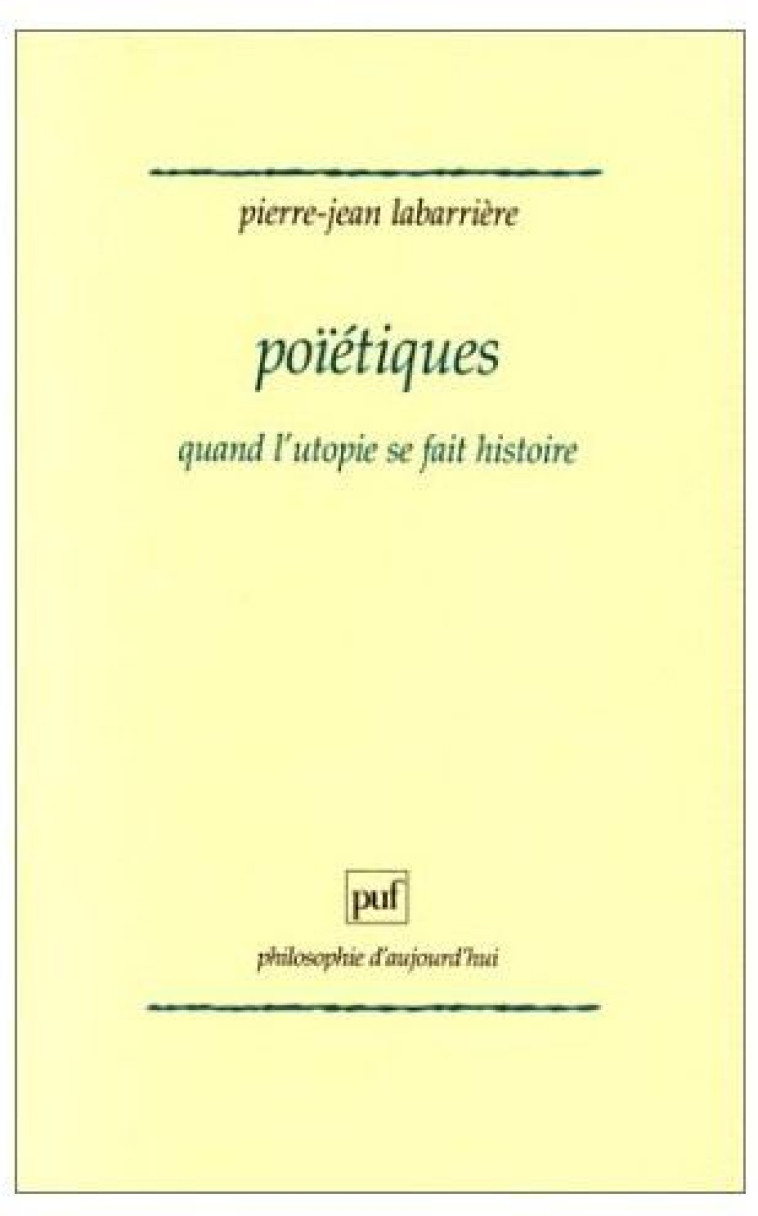 POIETIQUES-QUAND L-UTOPIE SE FAIT HI - LABARRIERE PIERRE-JE - PUF