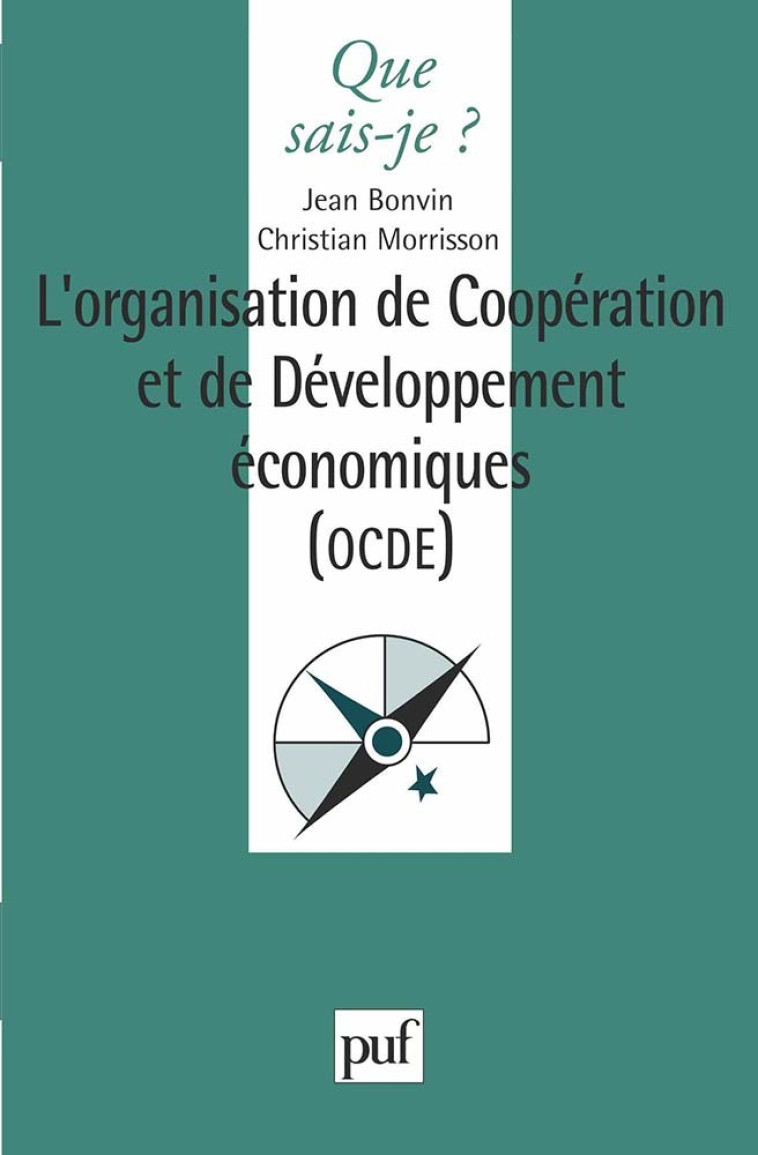 L-ORGANISATION DE COOPERATION ET DE DEVELOPPEMENT ECONOMIQUES - Jean Bonvin - QUE SAIS JE