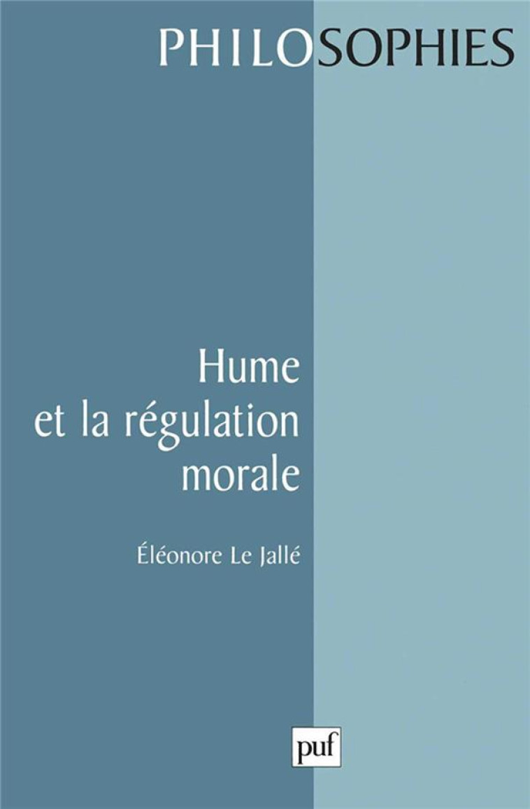 HUME ET LA REGULATION MORALE - LE JALLE ELEONORE - PUF