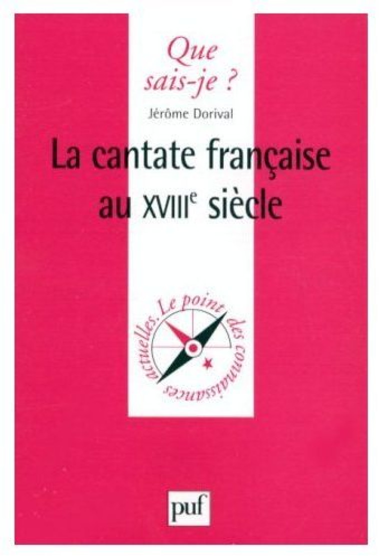 CANTATE FRANCAISE AU XVIIIE SIECLE QSJ 3476 - DORIVAL J. - PUF