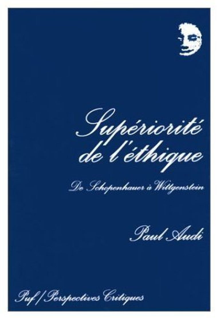 SUPERIORITE DE L-ETHIQUE - AUDI PAUL - PUF