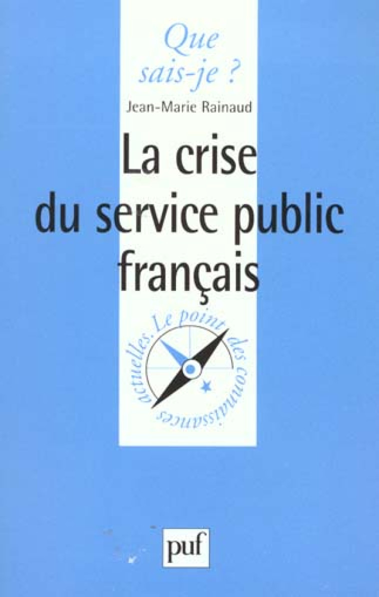 LA CRISE DU SERVICE PUBLIC FRANCAIS - RAINAUD JEAN-MARIE - PUF