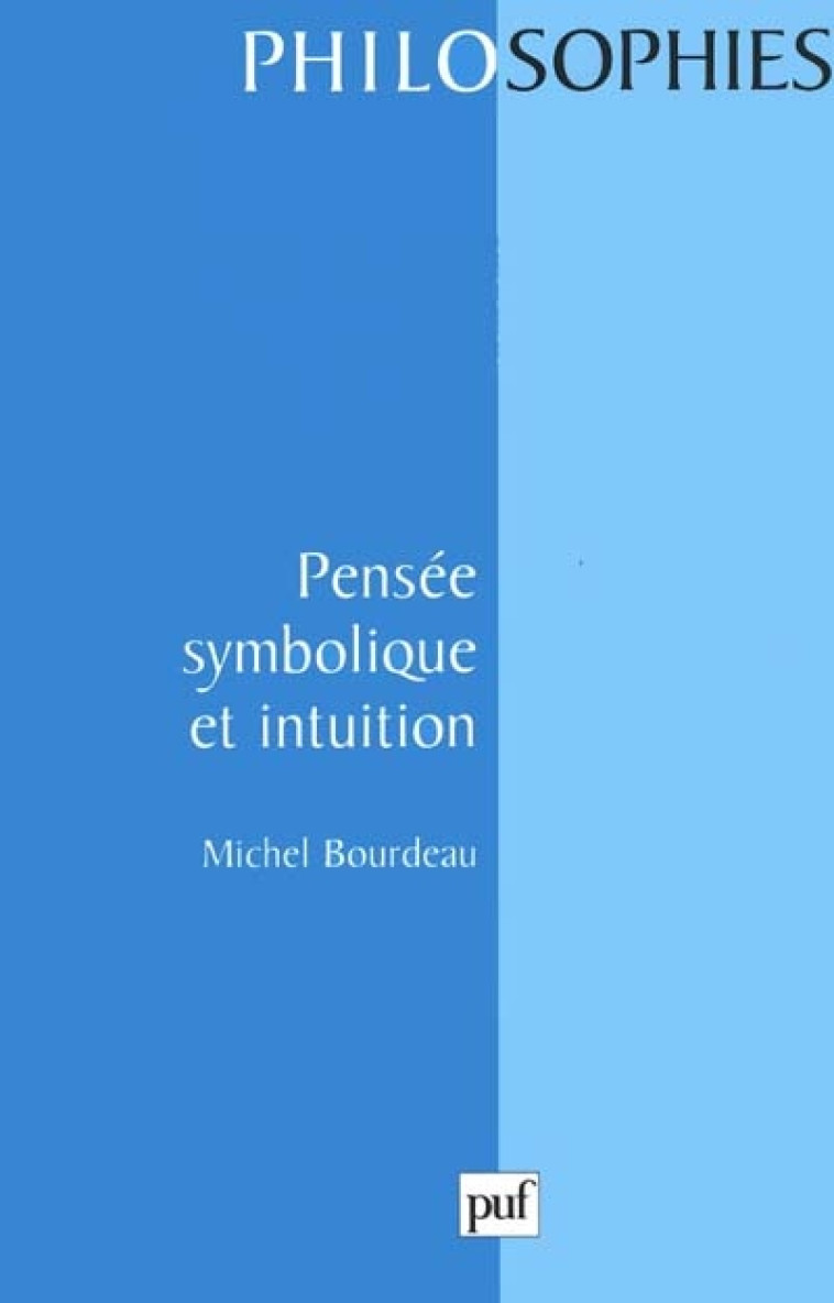 PENSEE SYMBOLIQUE ET ARGUMENT - BOURDEAU MICHEL - PUF