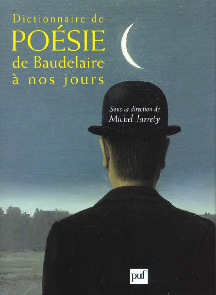 DICTIONNAIRE DE POESIE DE BAUDELAIRE A NOS JOURS - JARRETY M - PUF